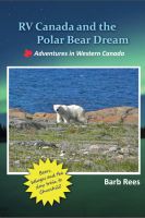 RV Canada and the Polar Bear Dream by Barb Rees